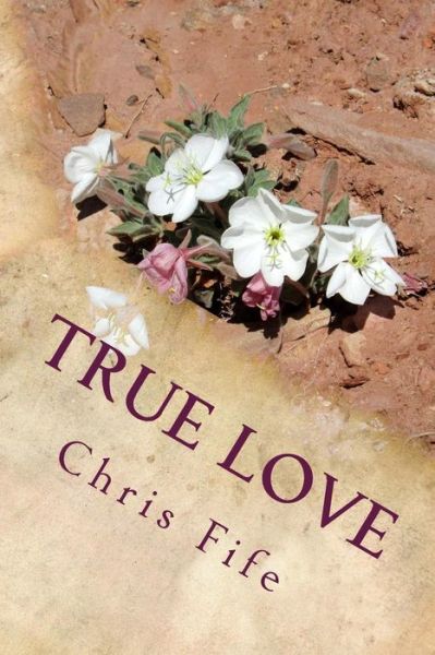 Cover for Chris Fife · True Love (Paperback Book) (2014)