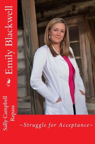 Cover for Sally Campbell Repass · Emily Blackwell: Struggle for Acceptance (Paperback Book) (2015)