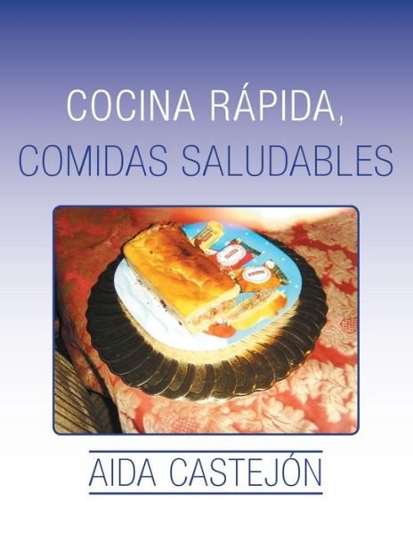 Cover for Aida Castejon · Cocina Rapida, Comidas Saludables (Paperback Bog) (2015)