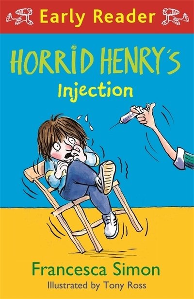 Horrid Henry Early Reader: Horrid Henry's Injection - Horrid Henry Early Reader - Francesca Simon - Bøger - Hachette Children's Group - 9781510106222 - 4. april 2019