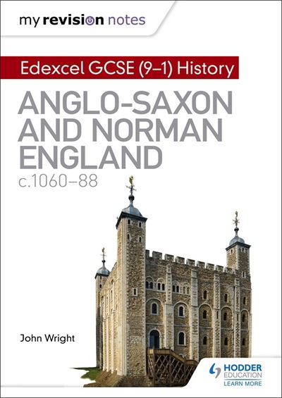 Cover for John Wright · My Revision Notes: Edexcel GCSE  (9-1) History: Anglo-Saxon and Norman England, c1060-88 - My Revision Notes (Paperback Book) (2017)