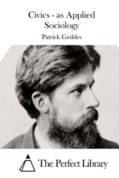 Cover for Patrick Geddes · Civics - As Applied Sociology (Taschenbuch) (2015)