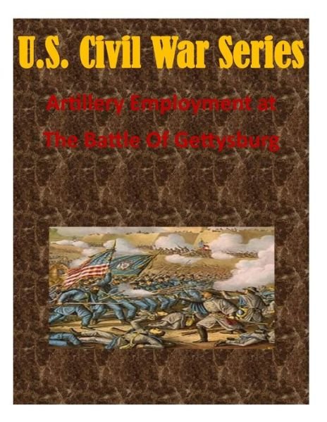 Cover for U S Army Command and Staff College · Artillery Employment at the Battle of Gettysburg (Pocketbok) (2015)