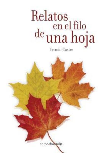 Cover for Fermin Castro · Relatos en el filo de una hoja (Paperback Book) (2015)