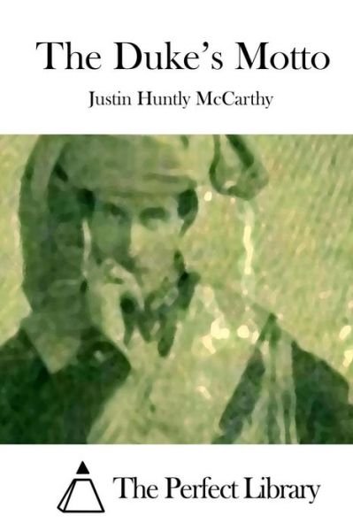 Cover for Justin Huntly Mccarthy · The Duke's Motto (Taschenbuch) (2015)