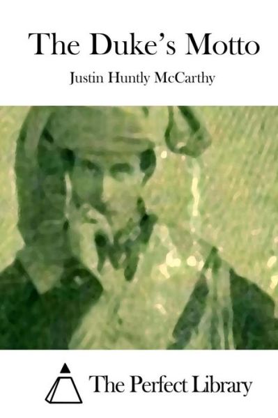 Cover for Justin Huntly Mccarthy · The Duke's Motto (Paperback Book) (2015)