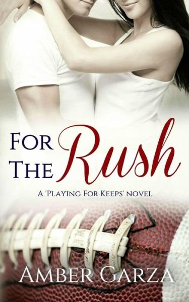 Cover for Amber Garza · For the Rush (Paperback Book) (2015)