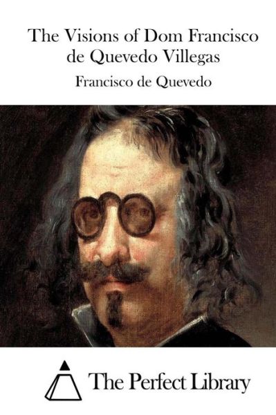 Cover for Francisco De Quevedo · The Visions of Dom Francisco De Quevedo Villegas (Pocketbok) (2015)