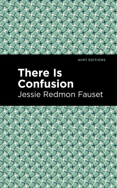 Cover for Jessie Redmon Fauset · There is Confusion - Mint Editions (Hardcover Book) (2022)