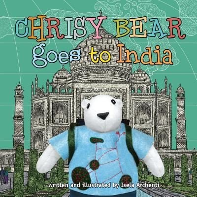 Cover for Isela Archenti · Chrisy Bear Goes to India (Paperback Book) (2015)