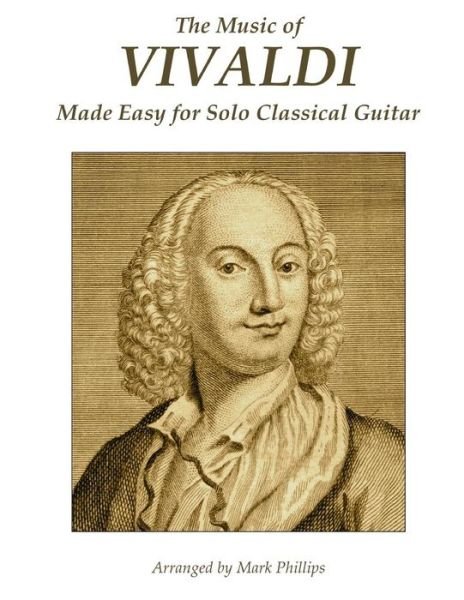 Cover for Antonio Vivaldi · The Music of Vivaldi Made Easy for Solo Classical Guitar (Paperback Bog) (2015)