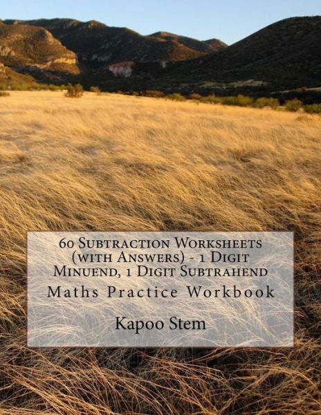 60 Subtraction Worksheets (With Answers) - 1 Digit Minuend, 1 Digit Subtrahend: Maths Practice Workbook - Kapoo Stem - Książki - Createspace - 9781515396222 - 8 sierpnia 2015