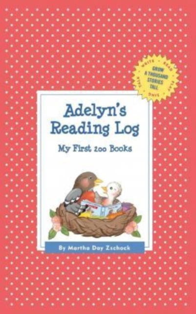 Cover for Martha Day Zschock · Adelyn's Reading Log: My First 200 Books (Gatst) (Hardcover Book) (2015)