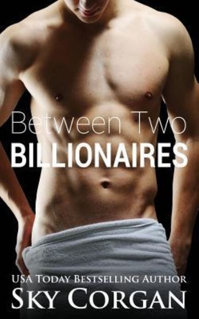 Cover for Sky Corgan · Between Two Billionaires (Paperback Bog) (2017)