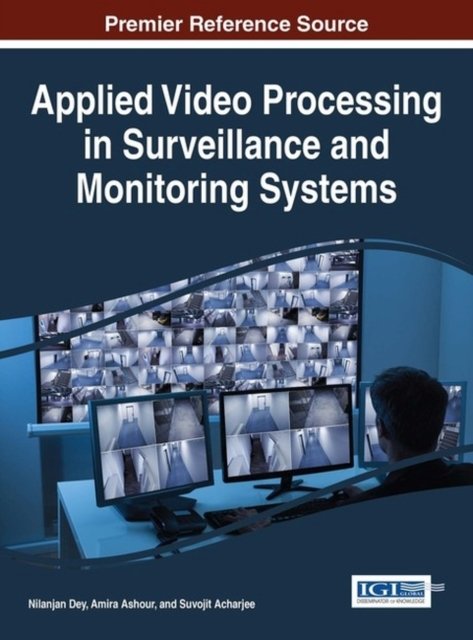 Cover for Nilanjan Dey · Applied Video Processing in Surveillance and Monitoring Systems (Gebundenes Buch) (2016)