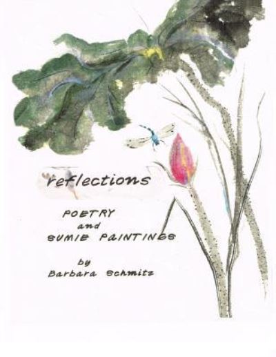 Reflections - Barbara Schmitz - Books - Createspace Independent Publishing Platf - 9781523414222 - January 14, 2016