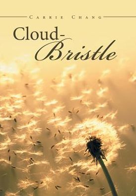 Cover for Carrie Chang · Cloud Bristle (Hardcover Book) (2017)