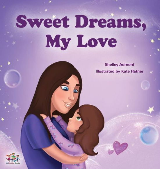 Sweet Dreams, My Love! - Shelley Admont - Books - Kidkiddos Books Ltd. - 9781525928222 - May 4, 2020