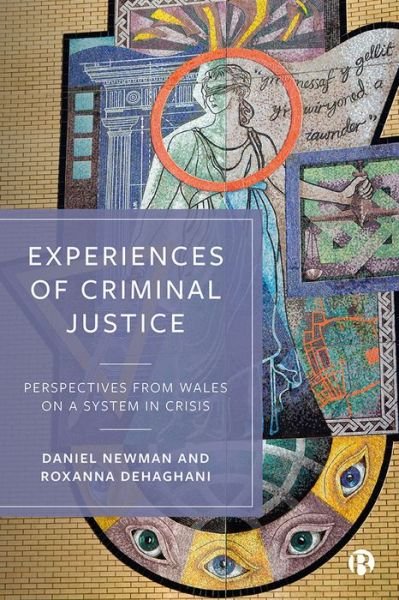 Cover for Newman, Daniel (Cardiff University) · Experiences of Criminal Justice: Perspectives From Wales on a System in Crisis (Hardcover bog) (2022)