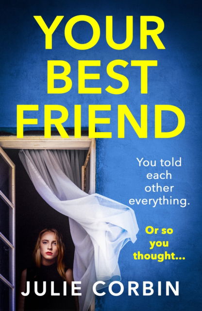 Julie Corbin · Your Best Friend: A completely gripping and unputdownable psychological thriller with a shocking twist (Paperback Book) (2024)