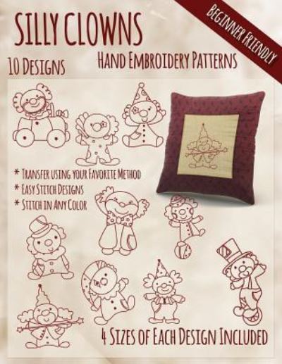 Silly Clowns Hand Embroidery Patterns - Stitchx Embroidery - Livros - Createspace Independent Publishing Platf - 9781530667222 - 22 de março de 2016