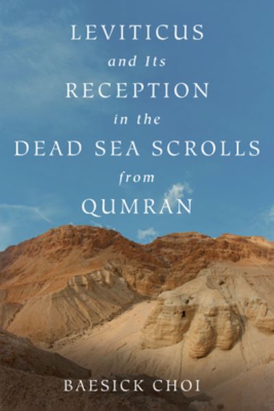 Cover for Baesick Choi · Leviticus and Its Reception in the Dead Sea Scrolls from Qumran (Book) (2020)