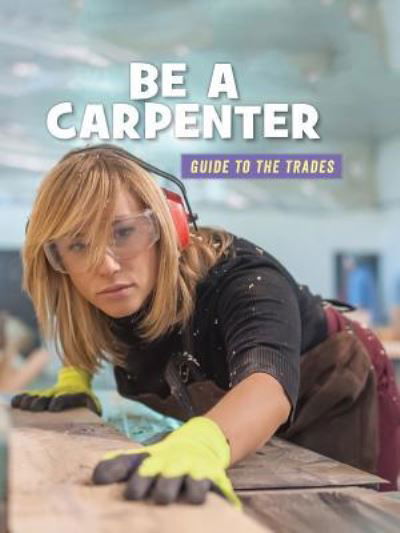 Cover for Wil Mara · Be a Carpenter (Inbunden Bok) (2019)