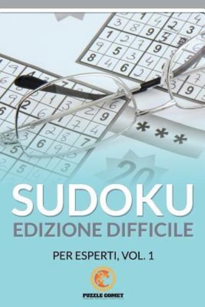 Cover for Puzzle Comet · Sudoku Edizione Difficile Per Esperti, Vol.1 (Paperback Book) (2016)