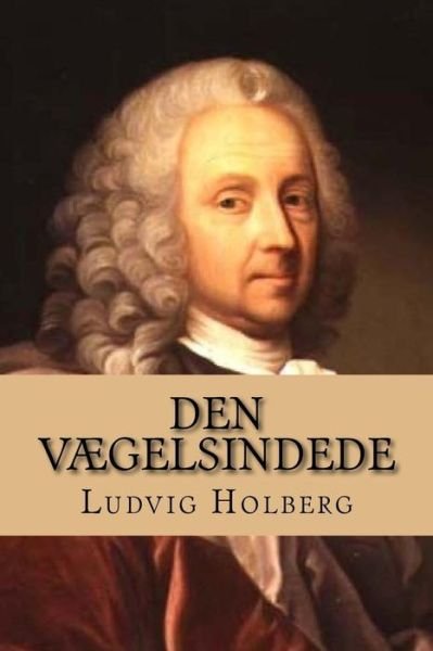 Cover for Ludvig Holberg · Den Vaegelsindede (Taschenbuch) (2016)