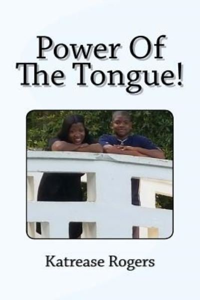 Cover for Katrease Rogers · Power Of The Tongue! (Paperback Book) (2016)
