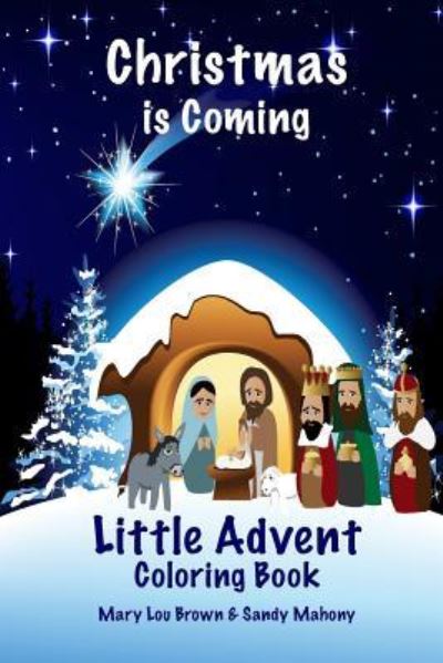 Cover for Mary Lou Brown · Christmas Is Coming Little Advent Coloring Book (Paperback Book) (2016)