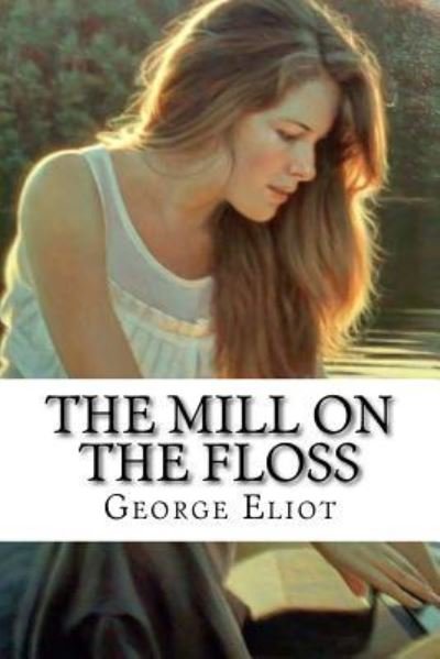 Cover for George Eliot · The Mill on the Floss George Eliot (Pocketbok) (2017)