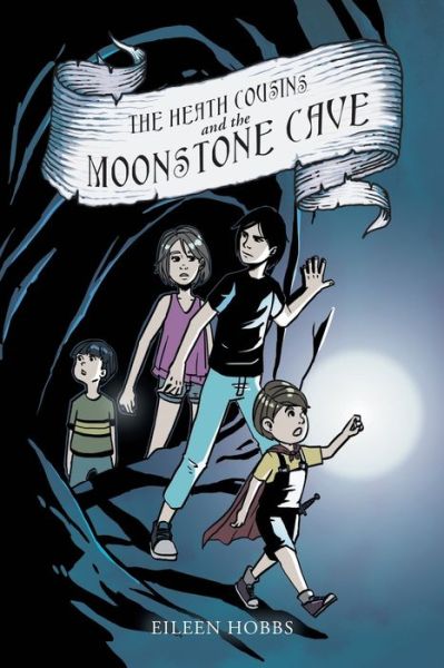 The Heath Cousins and the Moonstone Cave - Eileen Hobbs - Books - Xlibris US - 9781543454222 - October 31, 2017
