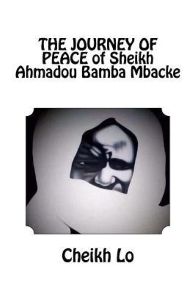Cover for Cheikh Lo · THE JOURNEY OF PEACE of Sheikh Ahmadou Bamba Mbacke (Paperback Book) (2017)