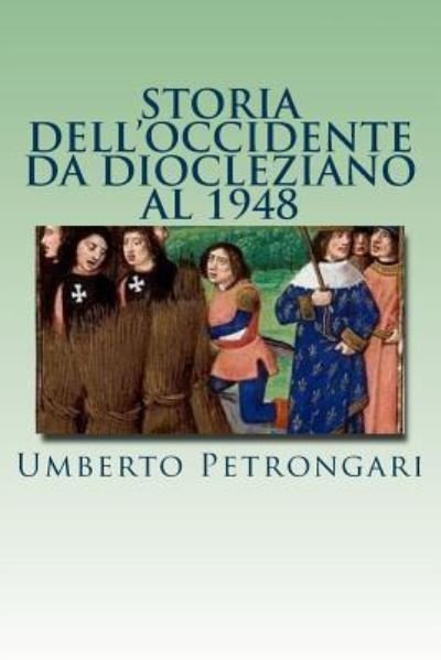 Cover for Umberto Petrongari · Storia dell'Occidente da Diocleziano al 1948 (Taschenbuch) (2017)