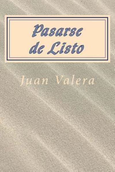 Cover for Juan Valera · Pasarse de Listo (Spanish) Edition (Paperback Book) (2017)