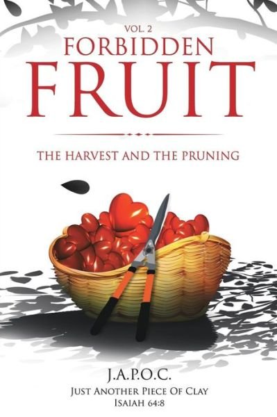 Cover for Japoc Just Another Piece of Clay · Forbidden Fruit: The Harvest and the Pruning (Taschenbuch) (2018)