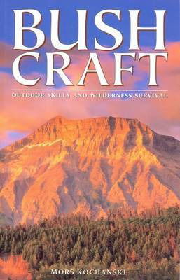 Cover for Mors Kochanski · Bushcraft: Outdoor Skills and Wilderness Survival (Paperback Book) (2008)