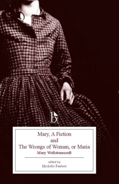 Cover for Mary Wollstonecraft · Mary, a Fiction and the Wrongs of Woman, or Maria (Paperback Book) (2012)