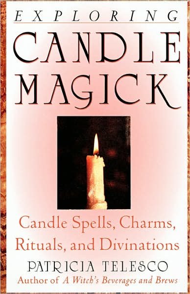 Exploring Candle Magick: Candle Spells Charms Rituals and Divinations - Patricia Telesco - Kirjat - Red Wheel/Weiser - 9781564145222 - maanantai 7. maaliskuuta 2005