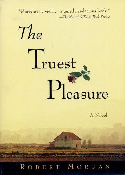 Cover for Robert Morgan · The Truest Pleasure (Paperback Bog) (1998)