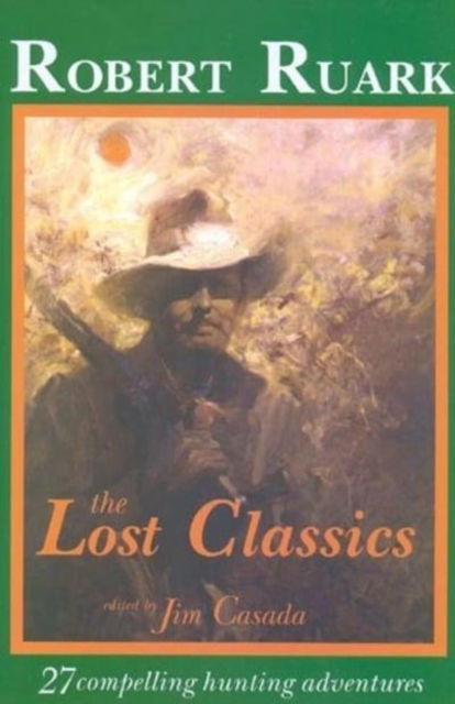 Cover for Robert Ruark · The Lost Classics (Hardcover Book) (1997)