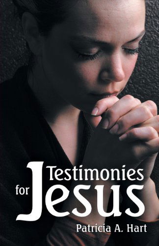 Testimonies for Jesus - Patricia a Hart - Bücher - Aspect - 9781572586222 - 15. März 2011