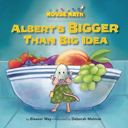 Cover for Eleanor May · Albert's BIGGER Than Big Idea - Mouse Math (Paperback Bog) (2013)