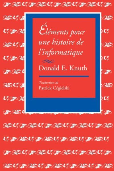 Cover for Donald Knuth · Éléments pour une histoire de l'informatique (Book) (2011)