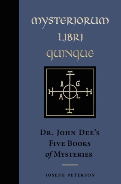 Mysteriorium Libri Quinque: Dr. John Dee's Five Books of Mysteries (Hardcover Book) (2024)