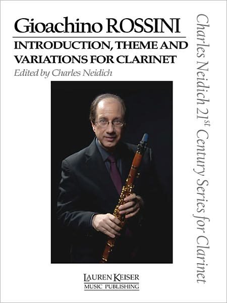 Cover for Gioachino Rossini · Gioachino Rossini - Introduction, Theme and Variations for Clarinet: Clarinet and Piano Charles Neidich 21st Century Series for Clarinet (Taschenbuch) (2012)