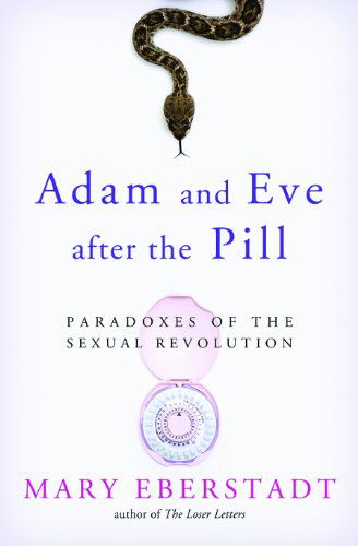 Cover for Mary Eberstadt · Adam and Eve After the Pill: Paradoxes of the Sexual Revolution (Paperback Book) (2013)