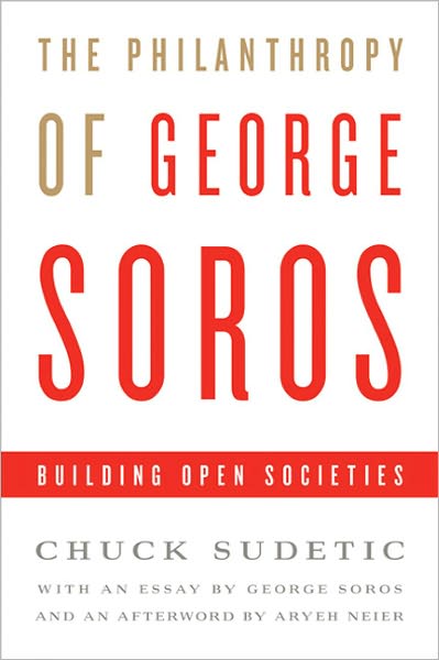Cover for Chuck Sudetic · The Philanthropy of George Soros: Building Open Societies (Hardcover Book) (2011)