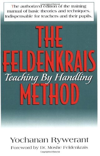 Cover for Yochanan Rywerant · The Feldenkrais Method: Teaching by Handling (Paperback Book) (2003)